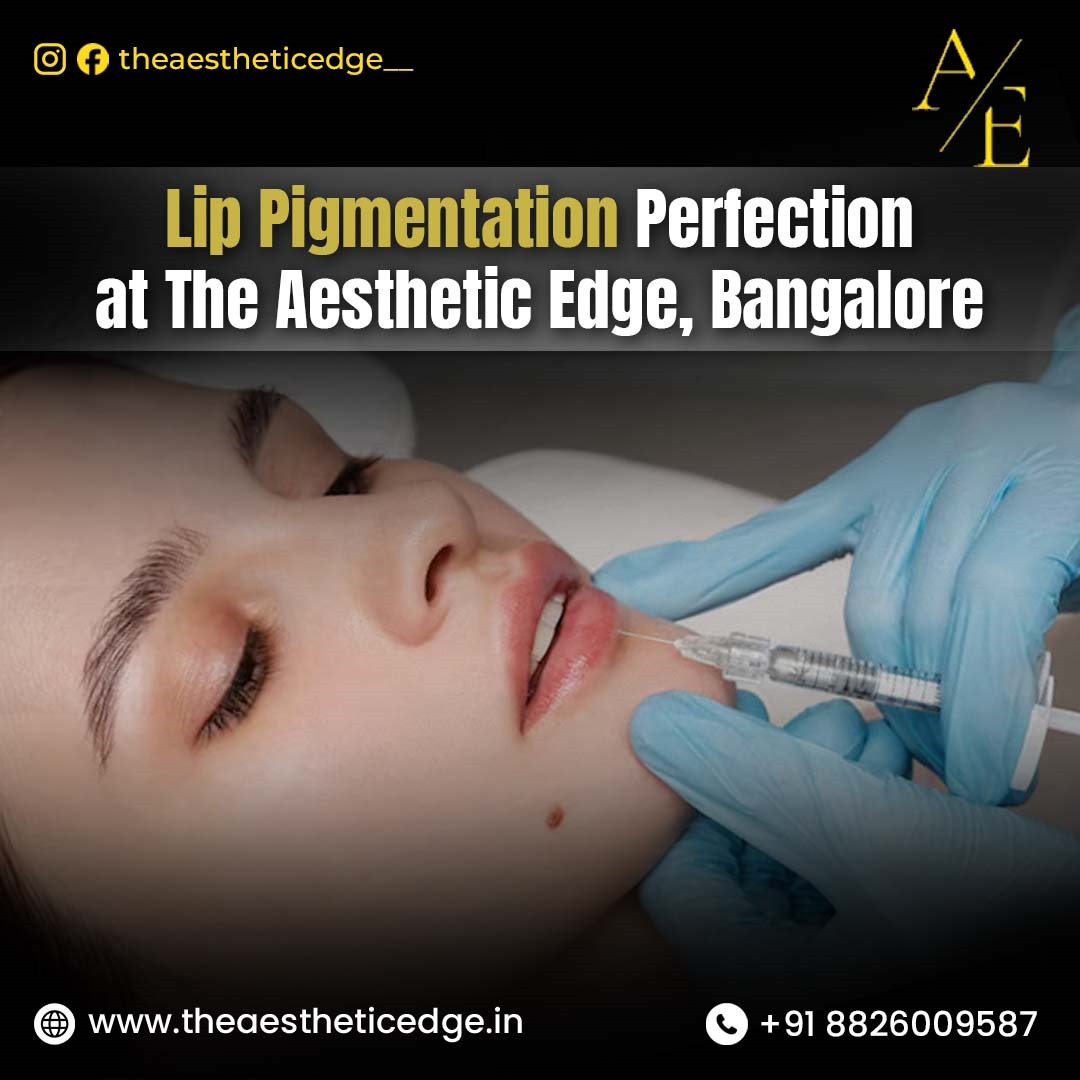 Lip Pigmentation Perfection at The Aesthetic Edge in Bangalore